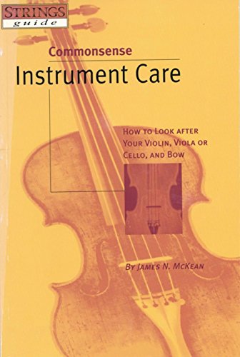 Imagen de archivo de Commonsense Instrument Care: How to Look After Your Violin, Viola or Cello, and Bow a la venta por ThriftBooks-Atlanta