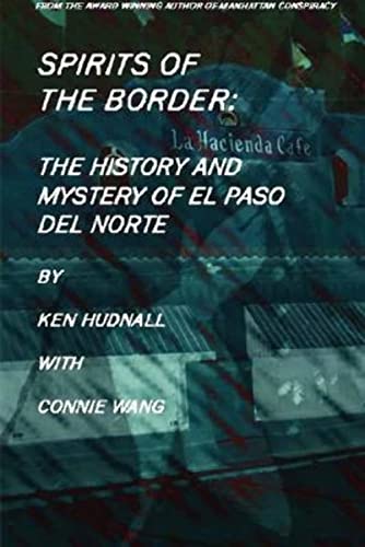 Stock image for Spirits of the Border: The History and Mystery of El Paso Del Norte for sale by Gulf Coast Books