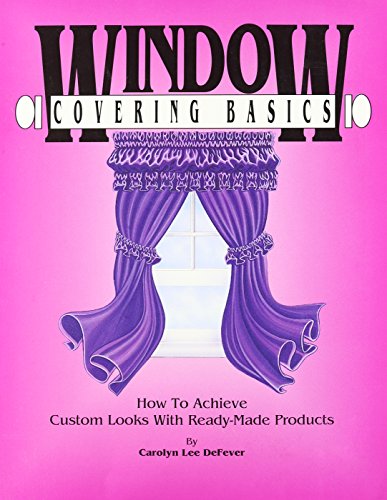 Beispielbild fr Window covering basics: How to achieve custom looks with ready-made products zum Verkauf von Wonder Book