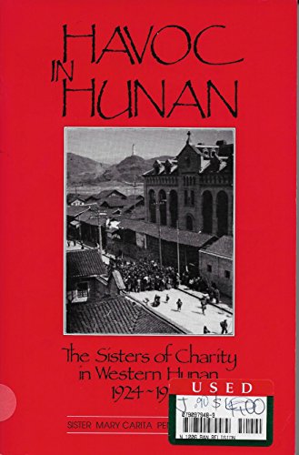 Imagen de archivo de Havoc in Hunan the Sisters of Charity in Western Hunan 1924-1951 a la venta por Orion Tech