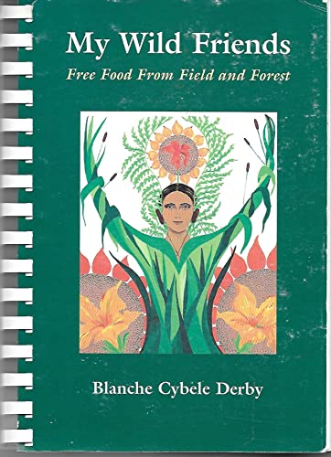 9780962613128: My wild friends: Free food from field and forest