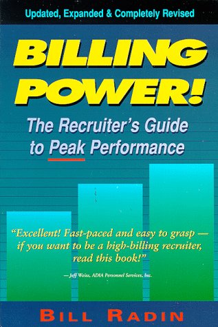 Stock image for Billing Power!: The Recruiter's Guide to Peak Performance for sale by ThriftBooks-Dallas