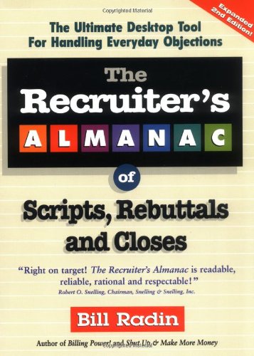 Imagen de archivo de The Recruiter's Almanac of Scripts, Rebuttals and Closes a la venta por Your Online Bookstore
