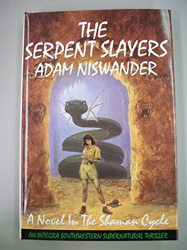 Stock image for The Serpent Slayers: A Southwestern Supernatural Thriller (Shaman Cycle) for sale by Ergodebooks