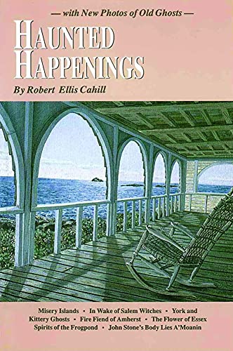 Stock image for Haunted Happenings: with New Photos of Old Ghosts (New England's Collectible Classics) Cahill, Robert for sale by Mycroft's Books
