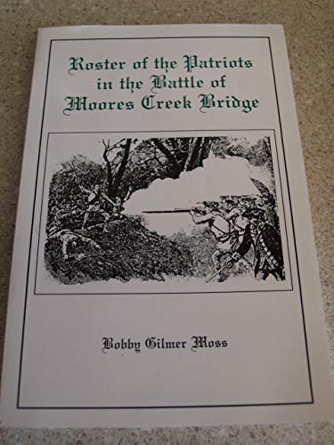 9780962617232: Roster of the patriots in the battle of Moores Creek Bridge