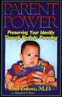 Beispielbild fr Parent Power : Preserving Your Identity Through Realistic Parenting zum Verkauf von Better World Books
