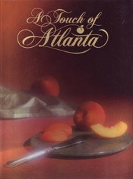 Beispielbild fr A Touch of Atlanta: Experience Southern hospitality from casual dining to the elegance of gourmet zum Verkauf von Once Upon A Time Books