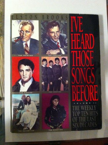 Imagen de archivo de I'Ve Heard Those Songs Before: The Weekly Top Ten Hits of the Last Six Decades a la venta por HPB Inc.