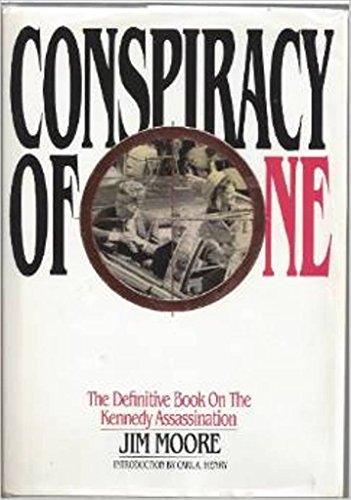 9780962621956: Conspiracy of One: the Definitive Book on the Kennedy Assassination