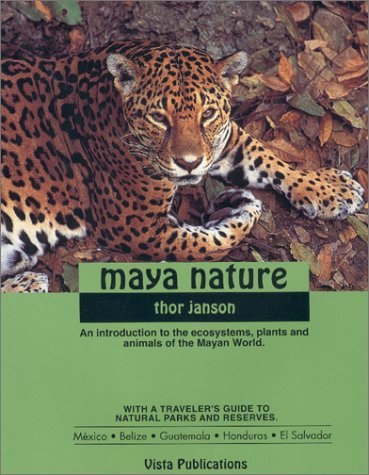 Imagen de archivo de Maya Nature : An Introduction to the Ecosystems, Plants and Animals of the Mayan World a la venta por Better World Books: West