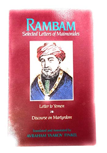 Imagen de archivo de Rambam: Selected Letters of Maimonides - Letter to Yemen, Discourse on Martyrdom a la venta por Better World Books