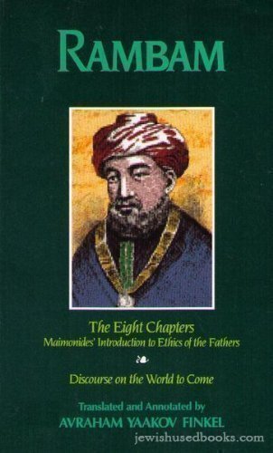9780962622649: Rambam: Shemonah perakim;the eight chapters ; Maimonides' introduction to Ethics of the Fathers/ Perek Chelek ; Discourse on the world to come