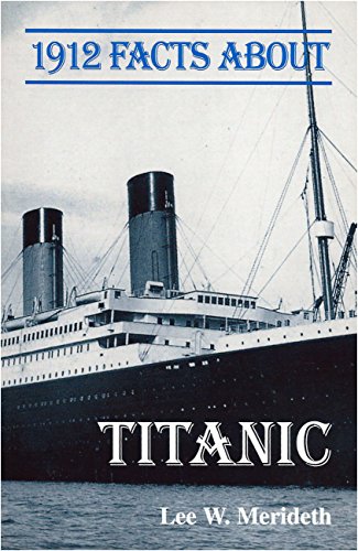 Imagen de archivo de 1912 Facts about Titanic a la venta por Your Online Bookstore