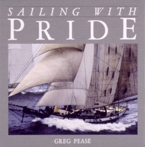 Beispielbild fr Sailing with Pride [inscribed] zum Verkauf von Second Story Books, ABAA