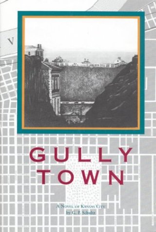 Stock image for Gully Town: A Novel of Kansas City for sale by Friends of Johnson County Library
