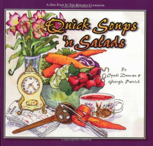 Beispielbild fr Quick Soups 'n Salads: A One Foot in the Kitchen Cookbook (One Foot in the Kitchen Cookbook Series, No. 3) zum Verkauf von HPB Inc.