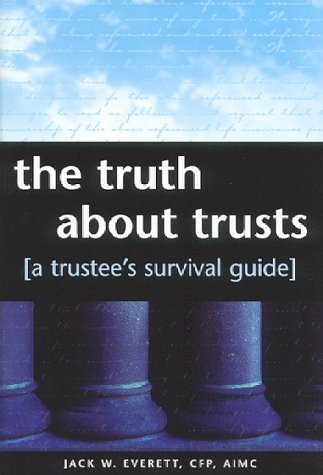 Imagen de archivo de The Truth about Trusts : A Trustee's Survival Guide a la venta por Better World Books