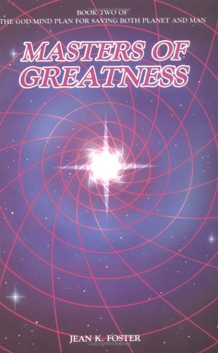 9780962636608: Masters of Greatness: Book Two of the God Mind Plan for Saving Both Planet and Man