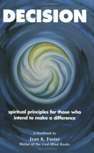 Beispielbild fr Decision: Spiritual Principles for Those Who Intend to Make a Difference zum Verkauf von Books From California