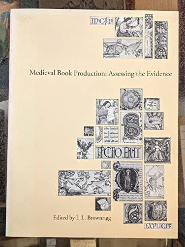 Imagen de archivo de Medieval Book Production: Assessing the Evidence, Proceedings of the Second Conference of the Seminar in the District a la venta por JuddSt.Pancras