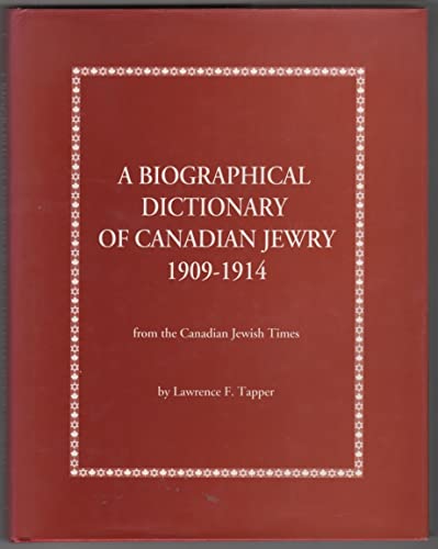 Beispielbild fr A Biographical Dictionary of Canadian Jewry, 1909-1914; From the Canadian Jewish Times zum Verkauf von Argosy Book Store, ABAA, ILAB