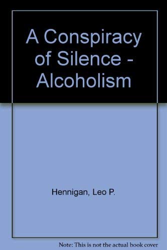 Imagen de archivo de CONSPIRACY OF SILENCE: ALCOHOLISM a la venta por Riverow Bookshop