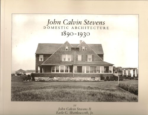 Stock image for John Calvin Stevens : Domestic Architect 1890-1930 for sale by Manchester By The Book