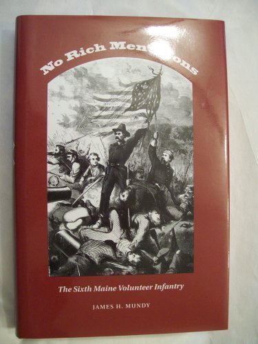 Stock image for NO RICH MEN'S SONS: THE SIXTH MAINE VOLUNTEER INFANTRY for sale by Koster's Collectible Books