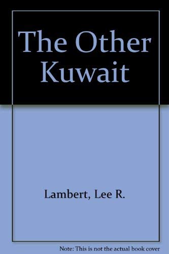 Imagen de archivo de The Other Kuwait : An American Father and Daughter's Personal Impressions a la venta por Better World Books