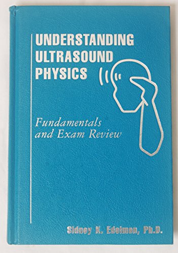 Imagen de archivo de Understanding Ultrasound Physics: Fundamentals And Exam Review a la venta por HPB-Red