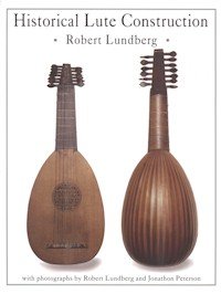 9780962644740: Historical Lute Construction