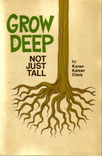 Beispielbild fr Grow Deep, Not Just Tall zum Verkauf von Reliant Bookstore