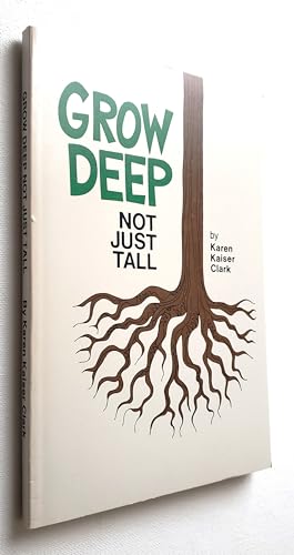 Stock image for Grow Deep, Not Just Tall for sale by Goodwill of Colorado