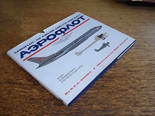 Beispielbild fr Aeroflot: An Airline and Its Aircraft - An Illustrated History of the World's Largest Airline zum Verkauf von Wonder Book