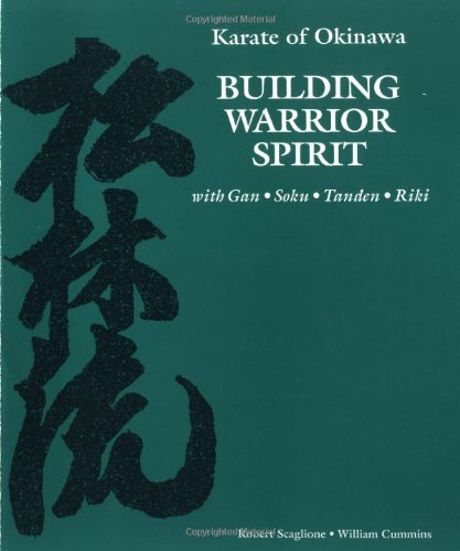 Stock image for Karate of Okinawa Building Warrior Spirit With Gan Soku Tanden Riki for sale by Half Price Books Inc.