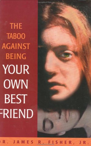 Stock image for The Taboo Against Being Your Own Best Friend for sale by HPB-Red
