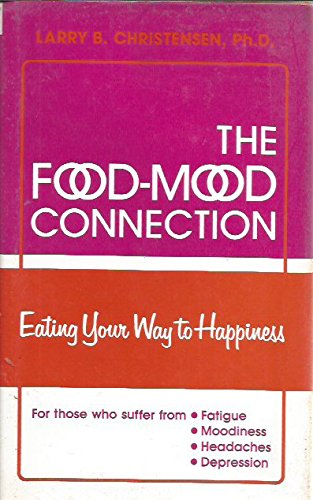 Stock image for Food-Mood Connection: Eating Your Way to Happiness for sale by ThriftBooks-Dallas