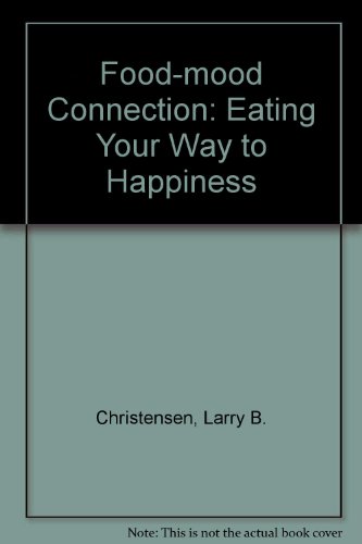 Stock image for Food-Mood Connection, The: Eating Your Way to Happiness for sale by THE OLD LIBRARY SHOP