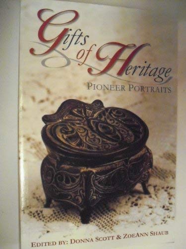 Imagen de archivo de Gifts of Heritage: Pioneer Portraits a la venta por Lexington Books Inc