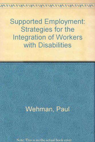 Beispielbild fr Supported Employment : Strategies for Integration of Workers with Disabilities zum Verkauf von Better World Books