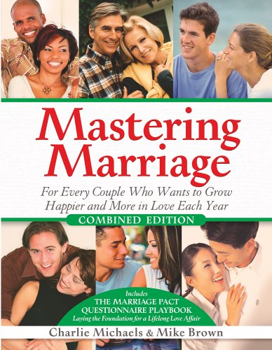 Mastering Marriage, Combined Edition, Includes the Marriage Pact Questionnaire Playbook (9780962652530) by Charlie Michaels; Mike Brown