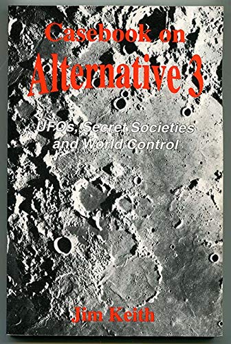 Beispielbild fr Casebook on Alternative 3: UFOs, Secret Societies and World Control zum Verkauf von WorldofBooks
