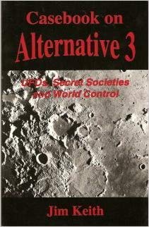 9780962653490: Casebook on Alternative 3: UFOs, Secret Societies and World Control