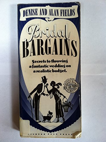 Beispielbild fr Bridal Bargains: Secrets to Throwing a Fantastic Wedding on a Realistic Budget zum Verkauf von Wonder Book