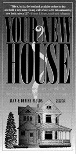 Beispielbild fr Your New House : The Alert Consumer's Guide to Buying and Building a Quality Home zum Verkauf von Better World Books: West