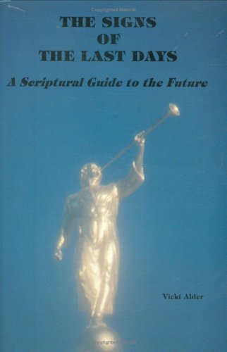 Stock image for The Signs of the Last Days: A Scriptural Guide to the Future for sale by The Book Garden