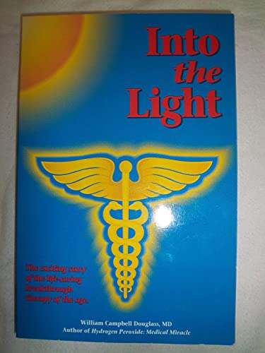 9780962664656: Into the Light: Tomorrow's Medicine Today