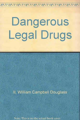 Imagen de archivo de Dangerous Legal Drugs a la venta por Wonder Book