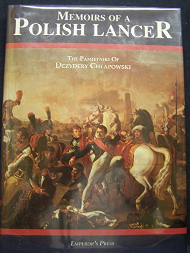 Imagen de archivo de Memoirs of a Polish Lancer: Pamietniki of Dezydery Chlapowski. a la venta por Military Books